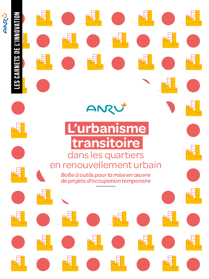 L'image montre la 1ere de couverture d'une étude de lANRU : "l'urbanisme transitoire dans les quartiers en renouvellement urbain"