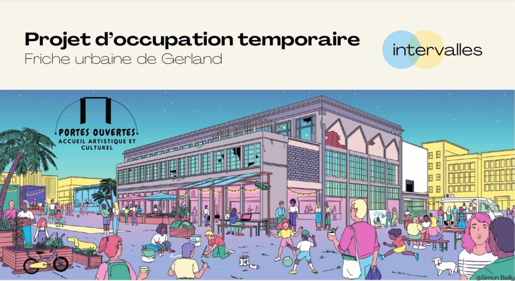 L'image montre un dessin d'une halle colorée, avec des personnages courant et ojouant devant. Le titre indique "projet d'occupation temporaire, friche urbaine de gerland, intervalles"